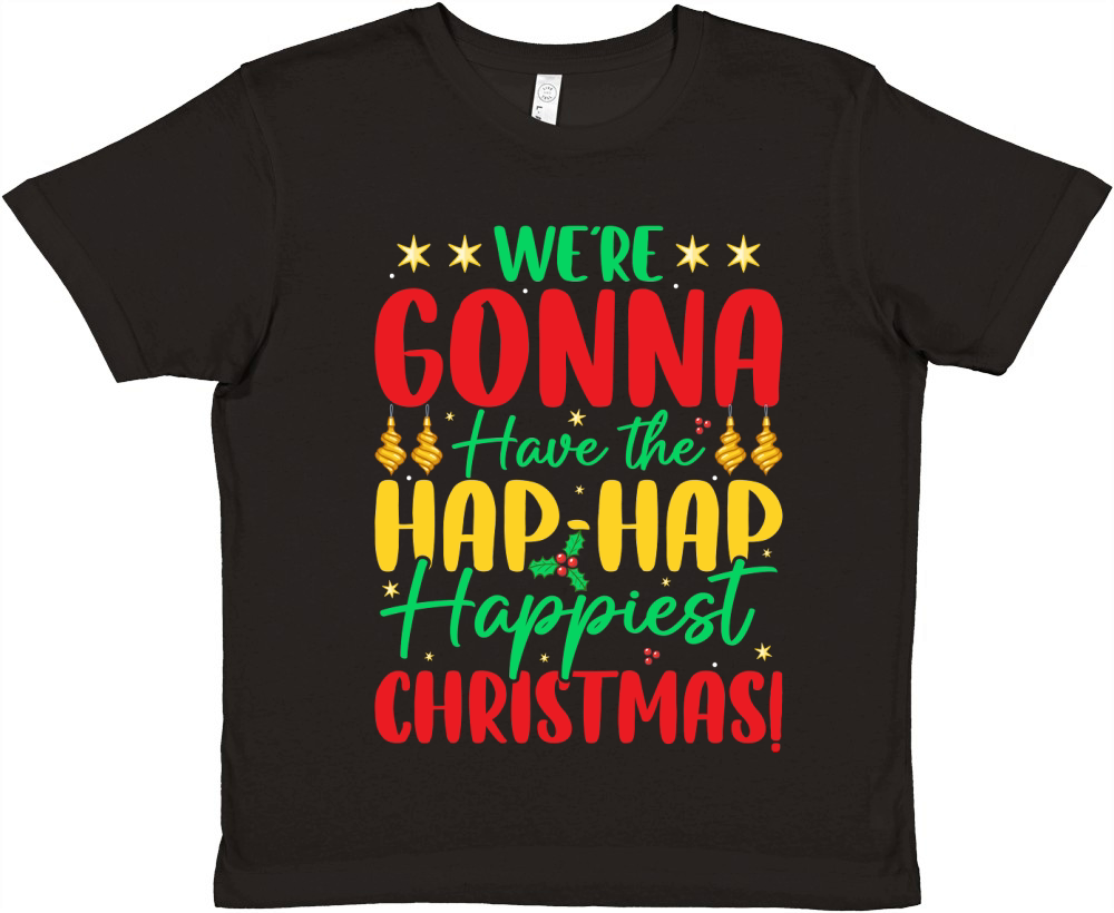 were gonna have the hap hap happiest christmas! Premium Kids Crewneck T-shirt