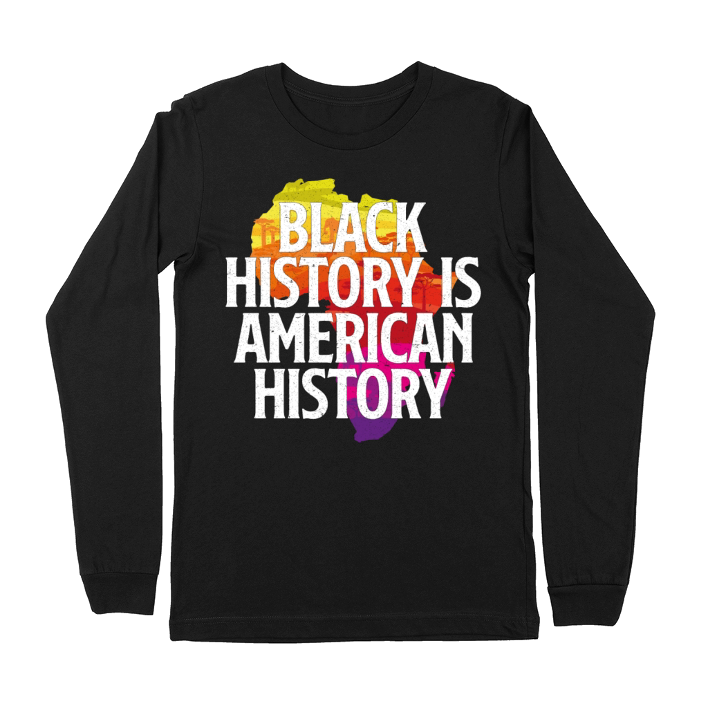 BLACK HISTORY IS AMERICAN HISTORY Premium Long Sleeve