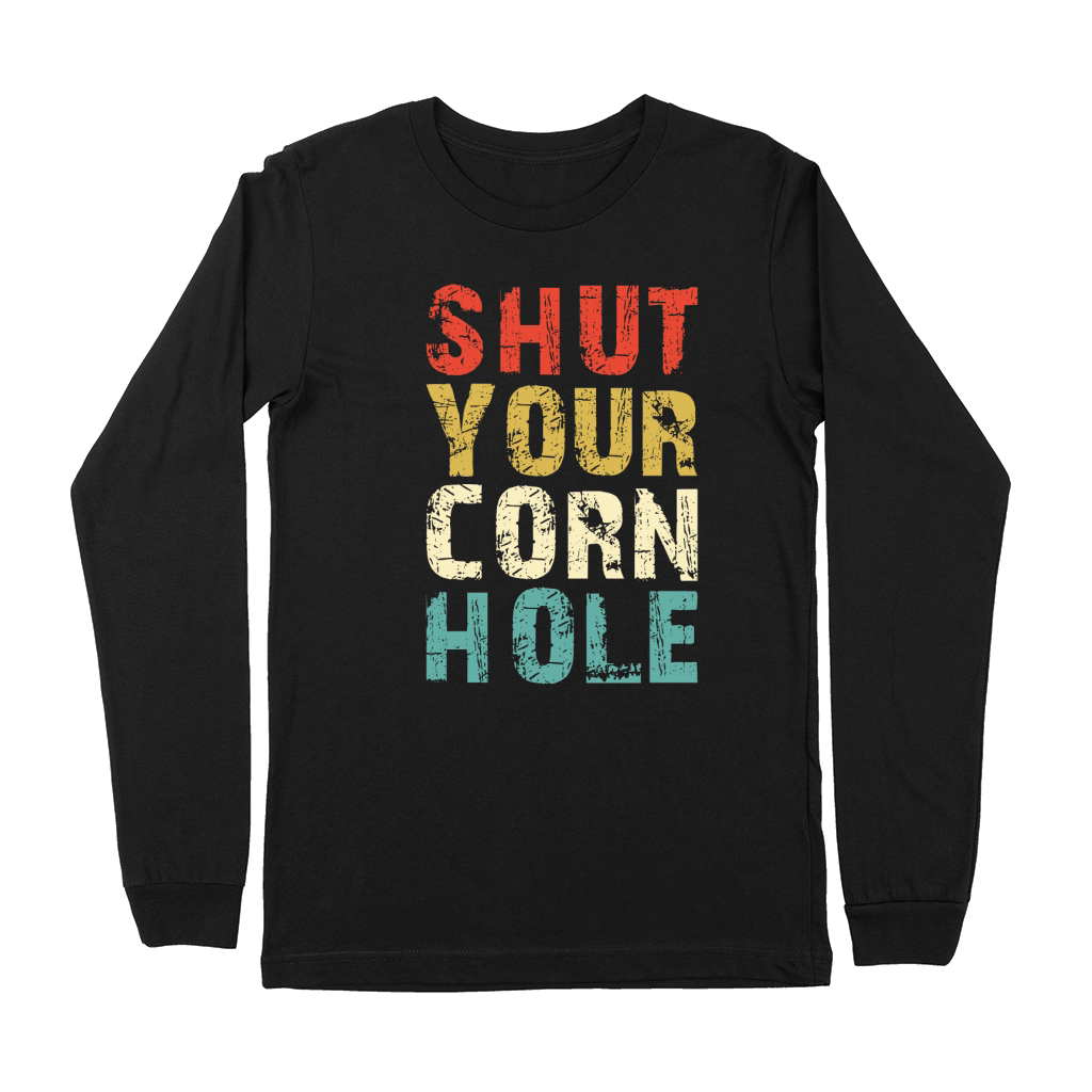 Shut Your Cornhole Premium Long Sleeve