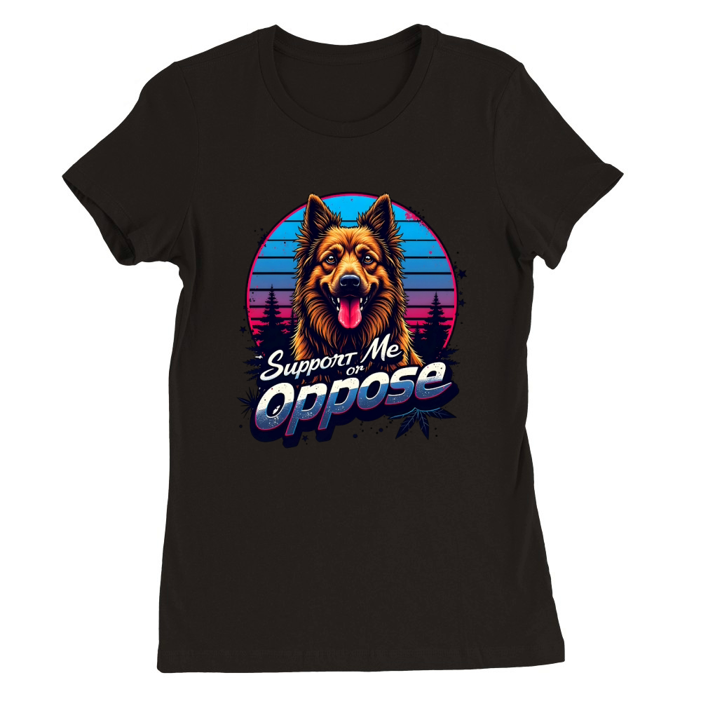 Support Me or Oppose Premium Womens Crewneck T-shirt