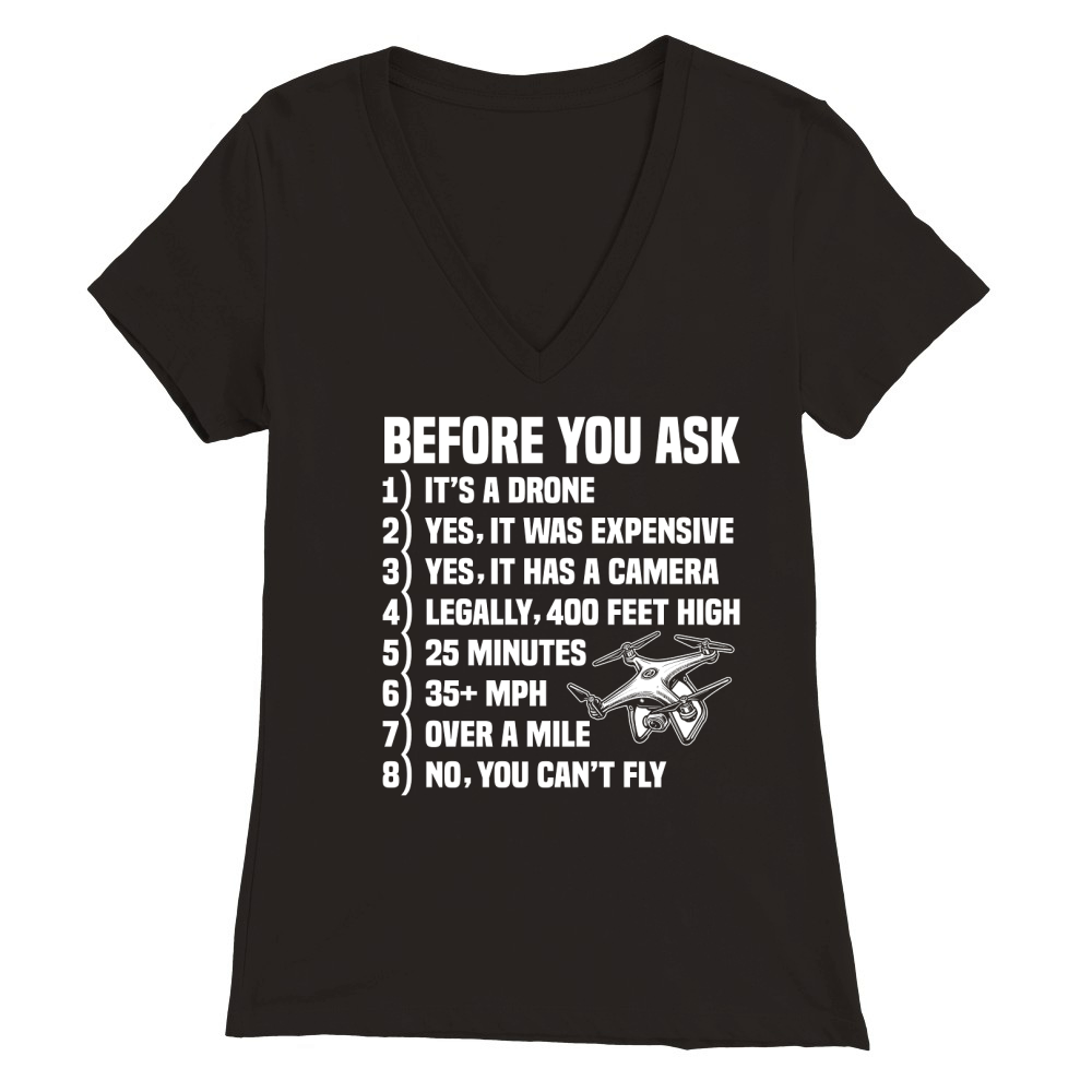 Before You Ask Drone Graphics Premium Womens V-Neck T-shirt