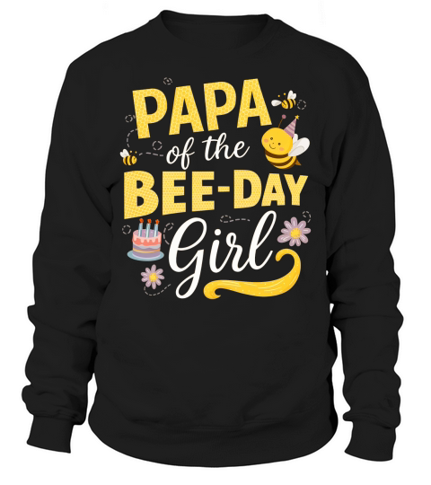 Papa of the bee Day girl Sweatshirt Unisex