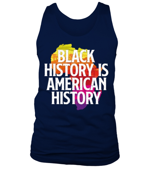 BLACK HISTORY IS AMERICAN HISTORY Tank Top Unisex