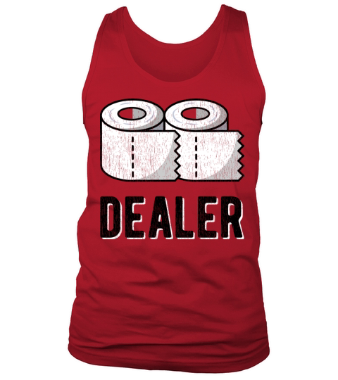 CORONA Virus Funny Saying Pun Toilet Paper Dealer Tank Top Unisex