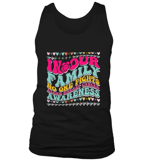 In Our Family No One Fights Alone Breast Cancer Awareness.Breast Cancer 02 Tank Top Unisex