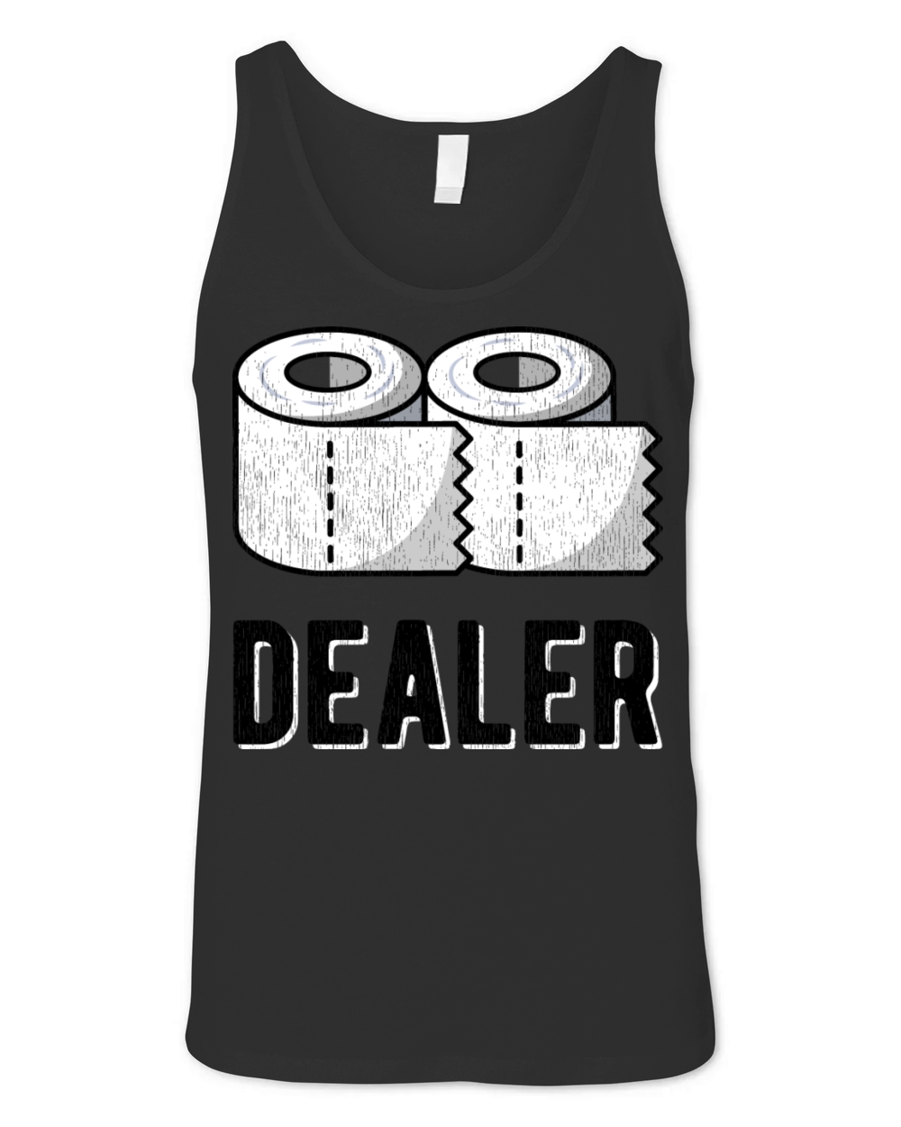 CORONA Virus Funny Saying Pun Toilet Paper Dealer Unisex Jersey Tank