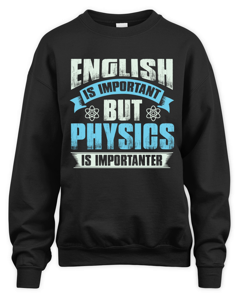English is important but physics is importanter Unisex Premium Crewneck Sweatshirt
