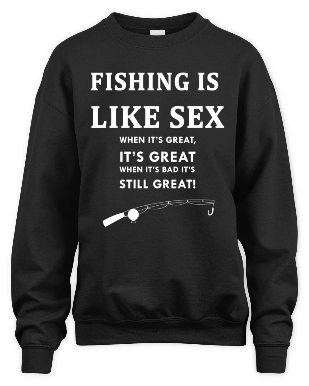FUNNY FISHING IS LIKE SEX GIFT Unisex Premium Crewneck Sweatshirt