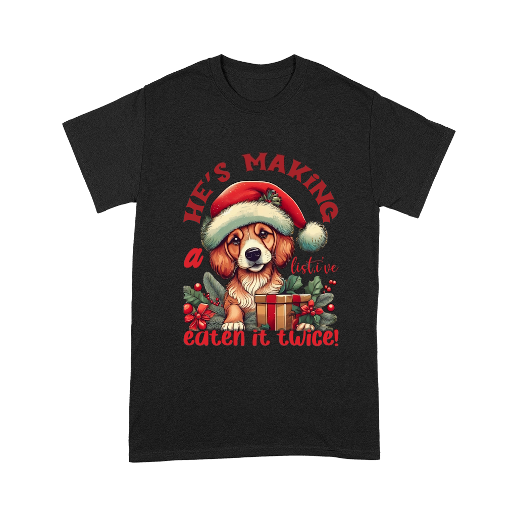 Hes making a list, ive eten it twice! Dog Unisex T-Shirt