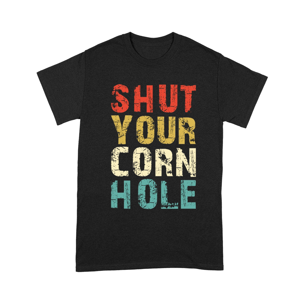 Shut Your Cornhole Unisex T-Shirt