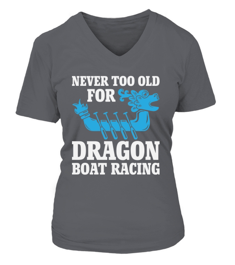 Never too old for Dragon Boat Racing V-neck T-Shirt Woman