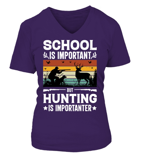 School Is Important But Hunting Is Importanter V-neck T-Shirt Woman