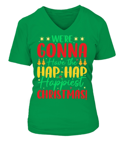 were gonna have the hap hap happiest christmas! V-neck T-Shirt Woman