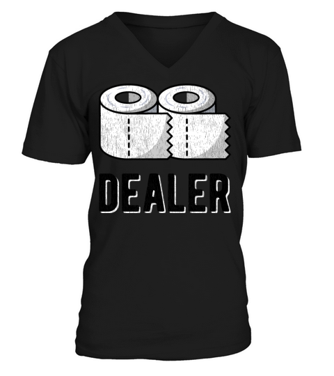 CORONA Virus Funny Saying Pun Toilet Paper Dealer V-Neck T-shirt