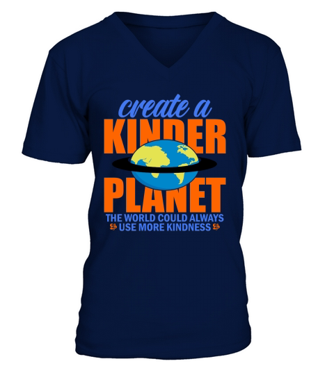 Create A Kinder Planet The World Could Always Use More Kindness V-Neck T-shirt