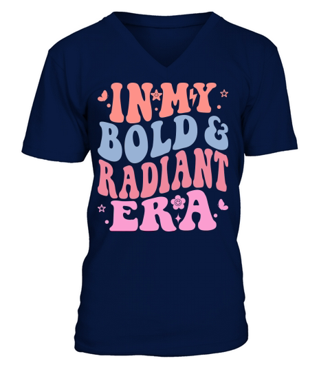 In My Bold and Radiant ERA V-Neck T-shirt