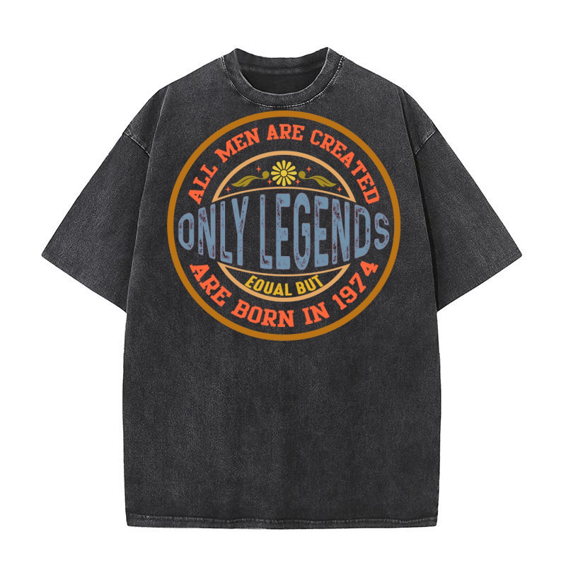 All men are created only legends Washed T-Shirt