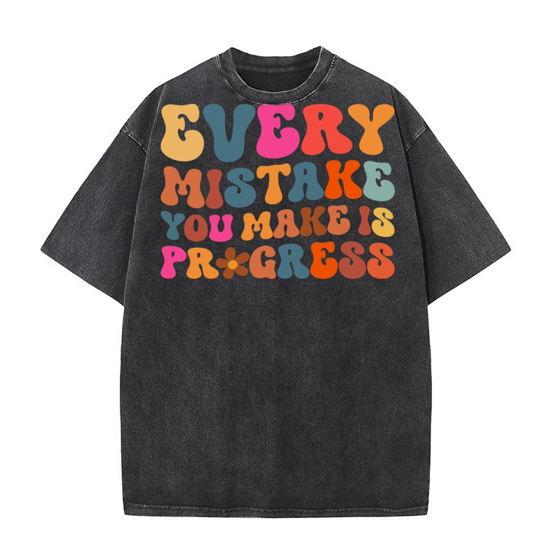 Every Mistake You Make Is Progress Washed T-Shirt