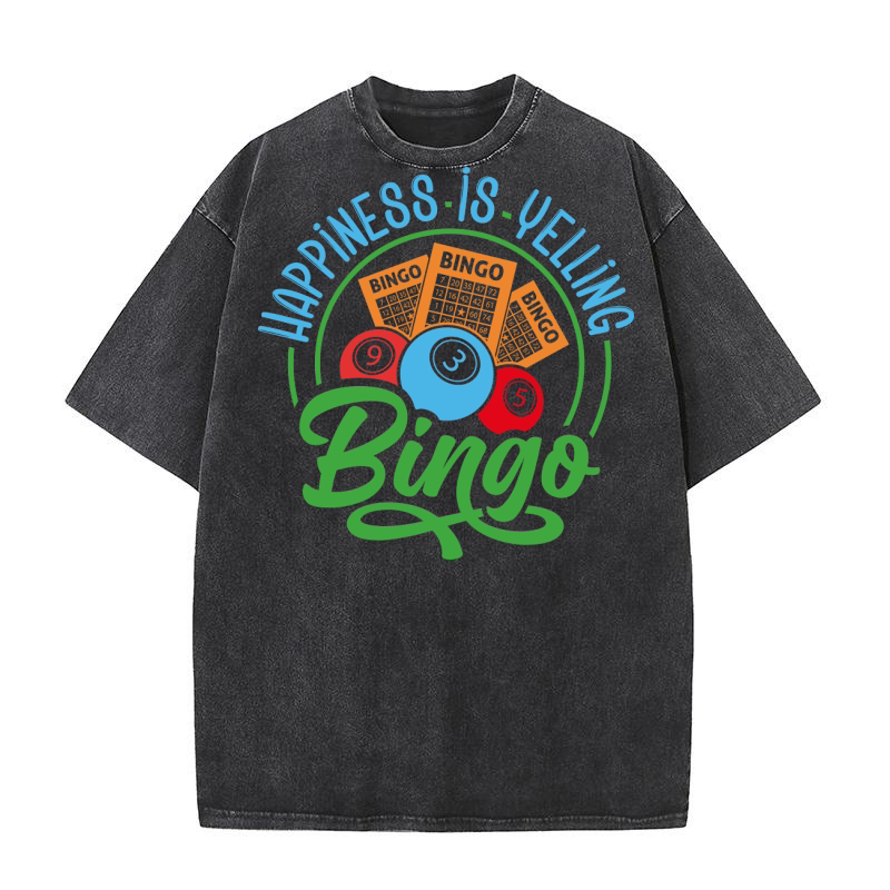 Happiness Is Yelling Bingo 05 Washed T-Shirt