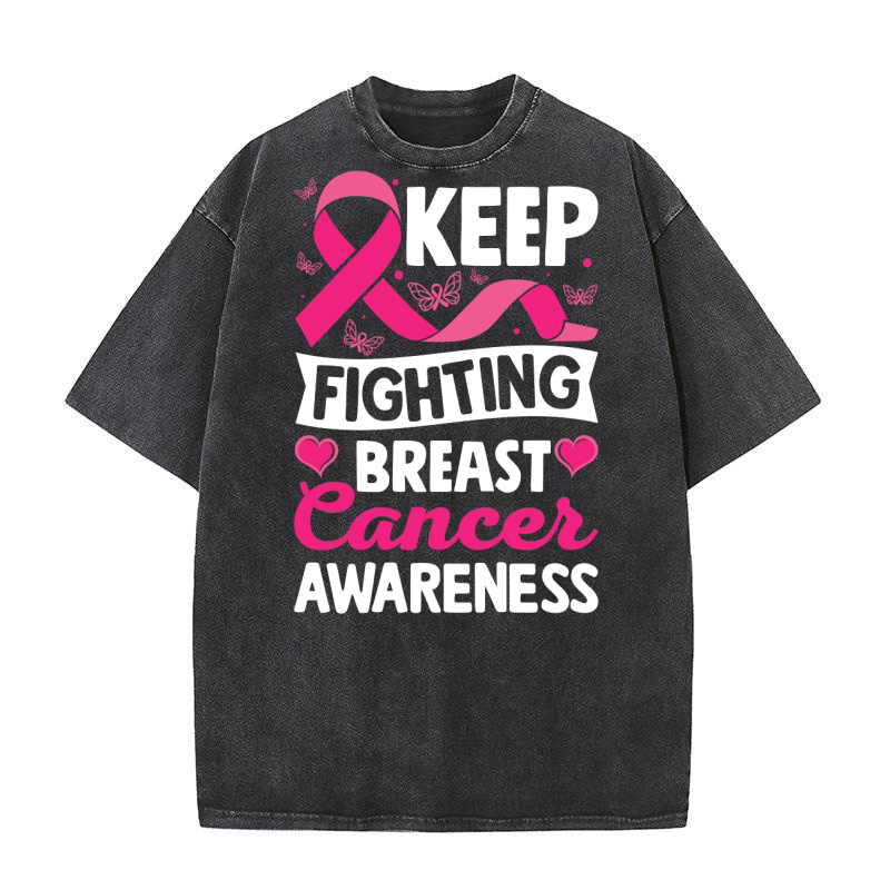 Keep fighting breast cancer awareness Washed T-Shirt