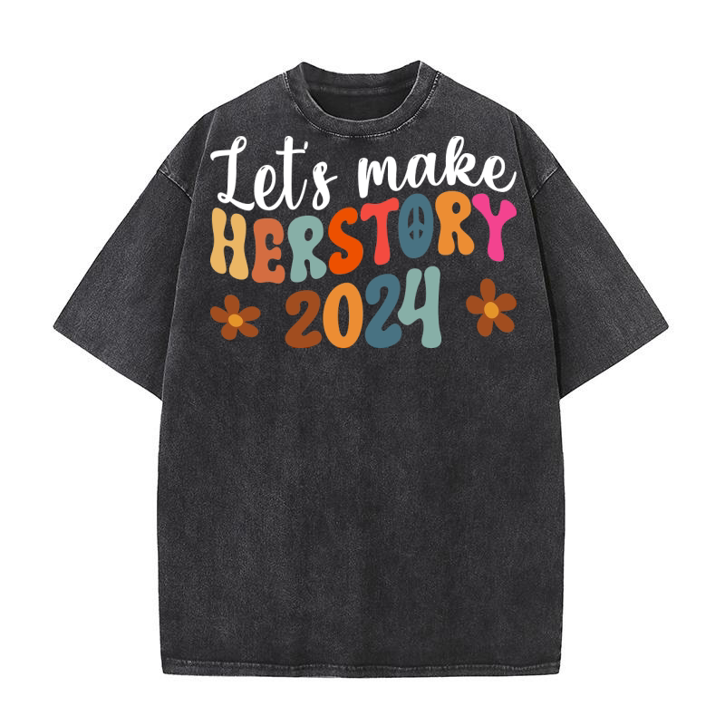 lets make herstory 2024 Washed T-Shirt