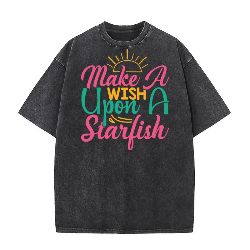 Make a wish upon starfish Washed T-Shirt
