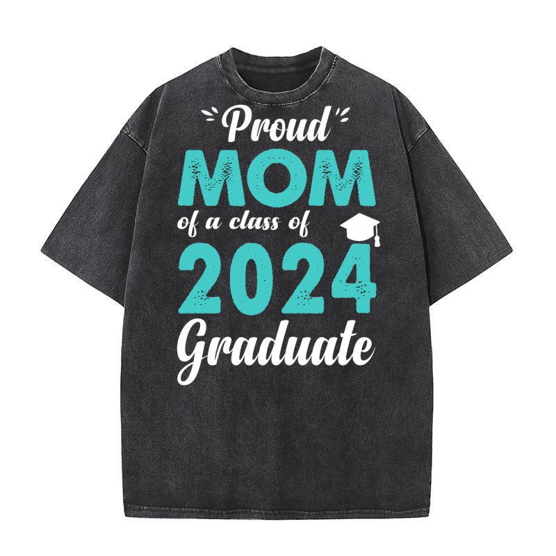 Proud mom of a class of 2024 graduate Washed T-Shirt