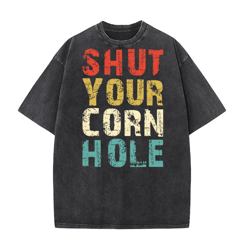 Shut Your Cornhole Washed T-Shirt