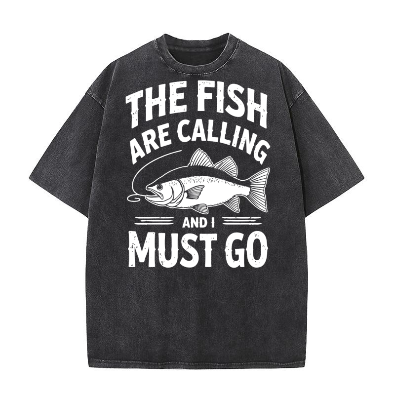 The fish are calling and i must go Washed T-Shirt