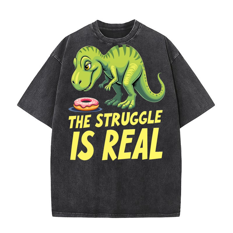 The struggle is real Washed T-Shirt