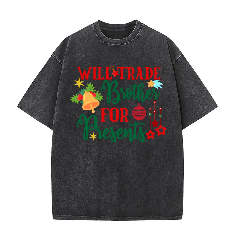 Will Trade Brother For Presents Washed T-Shirt