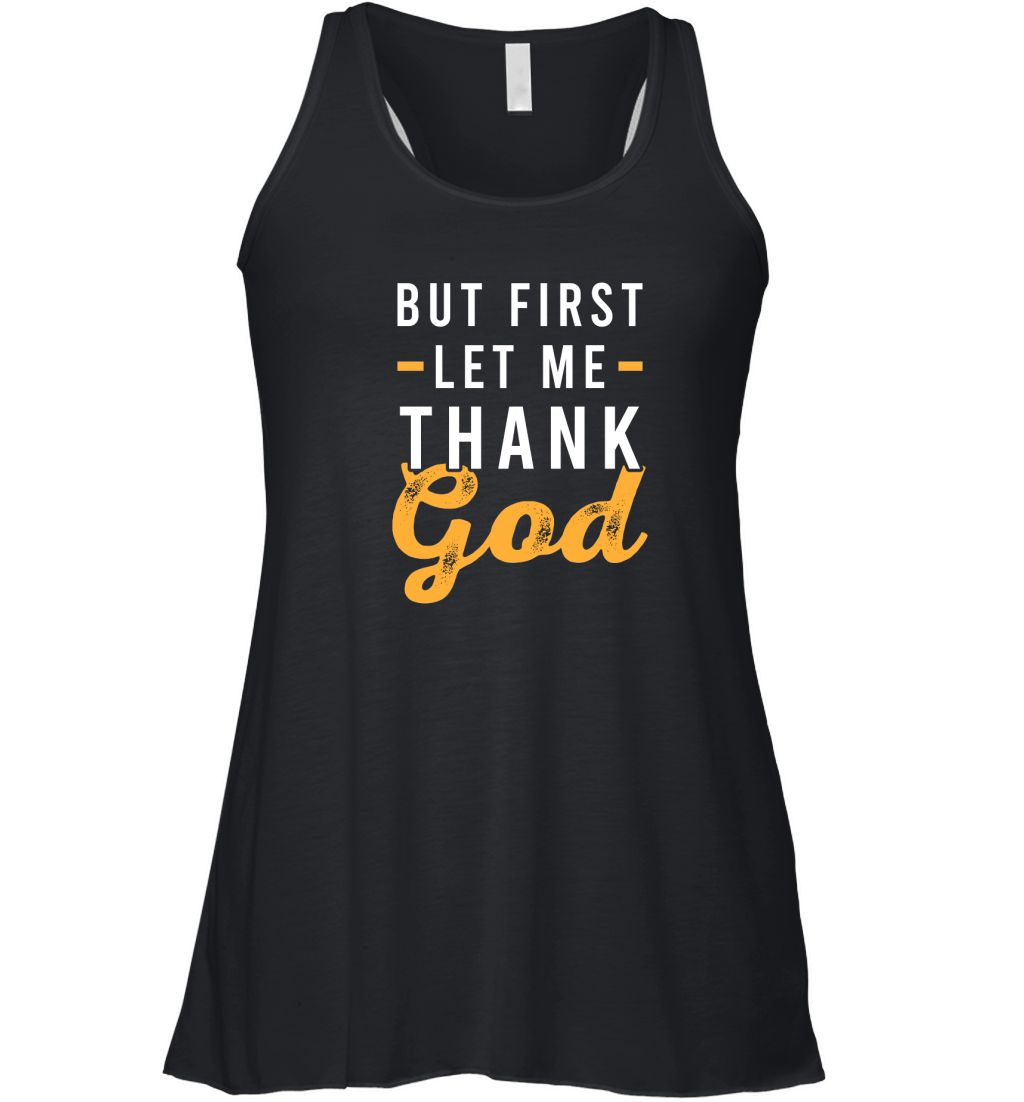 But First let me Thank Good 03 Women's Flowy Tank Top