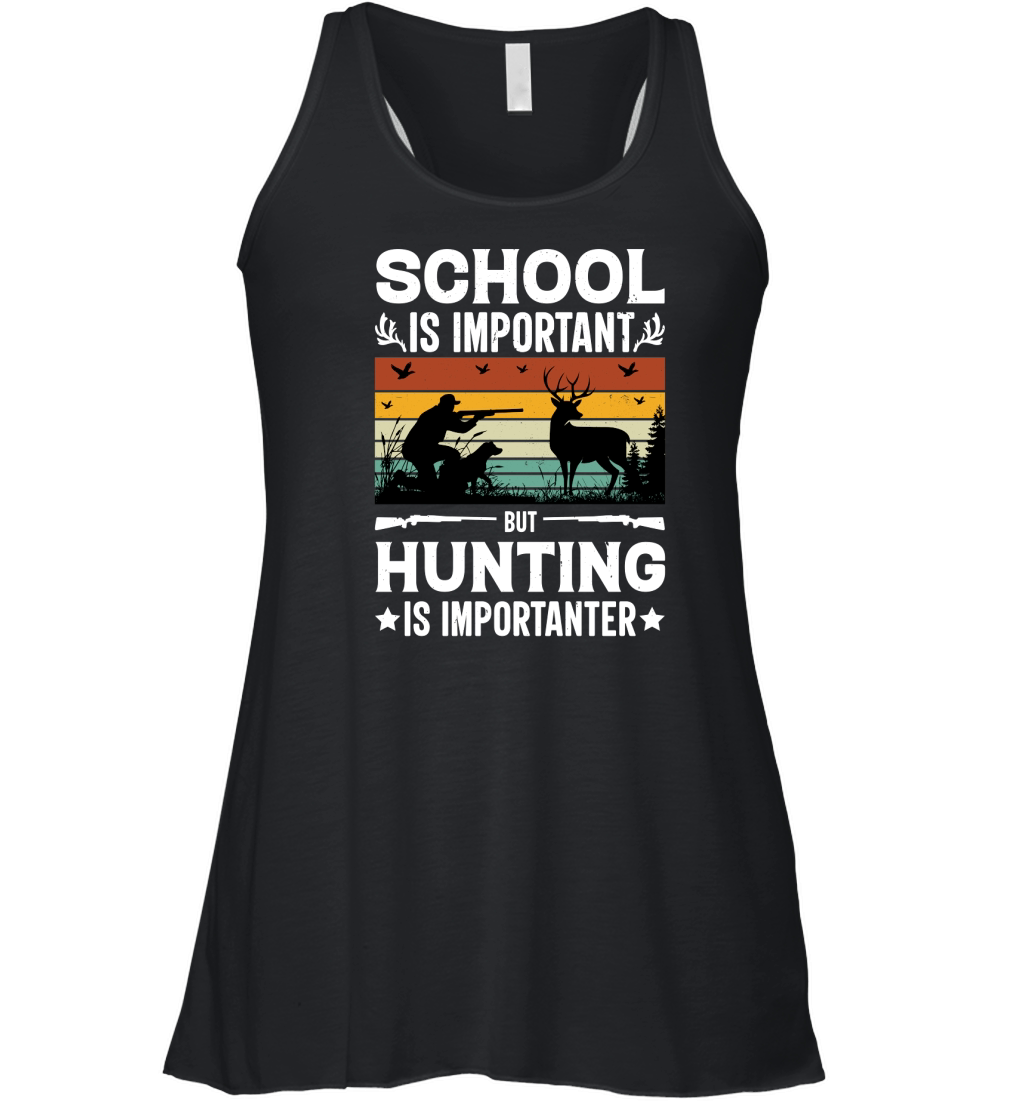 School Is Important But Hunting Is Importanter Women's Flowy Tank Top