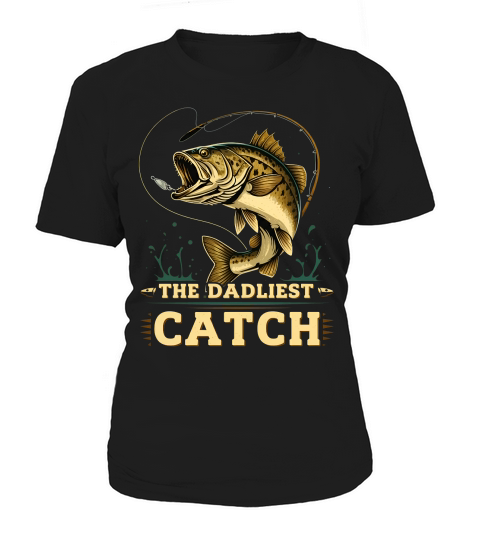 The Dadliest Catch 04 Women's T-Shirt