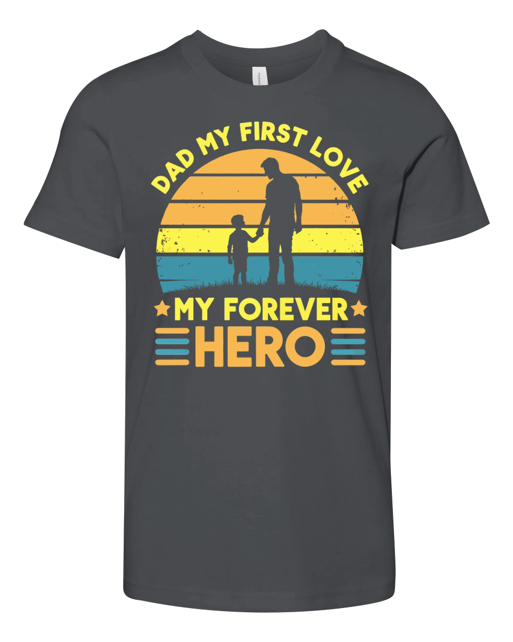 Dad my first love my forever hero Youth Unisex Jersey Tee