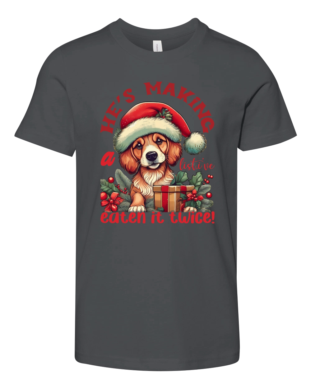 Hes making a list, ive eten it twice! Dog Youth Unisex Jersey Tee