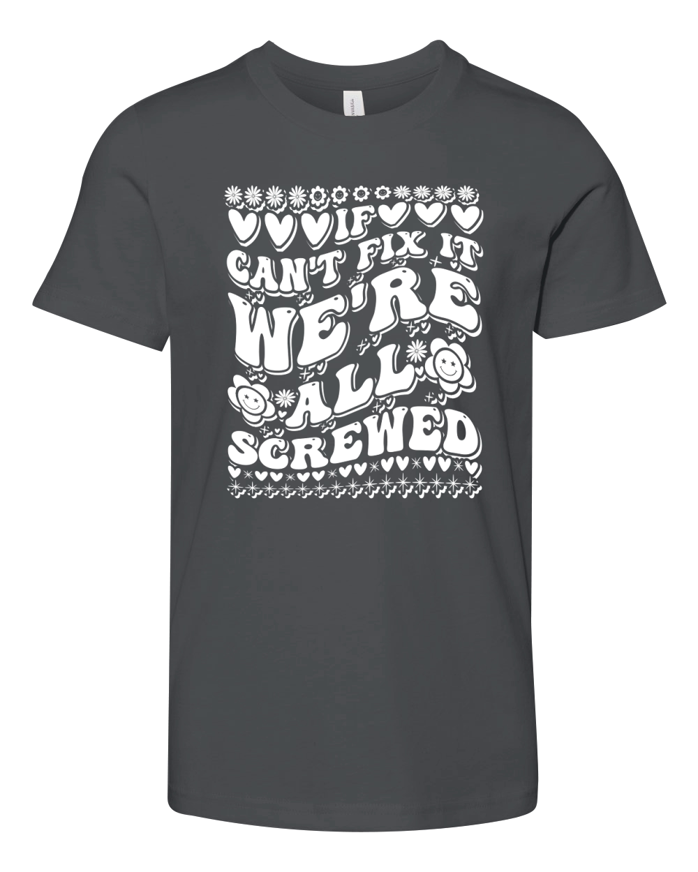 if cant fix it were all screwed 03 Youth Unisex Jersey Tee