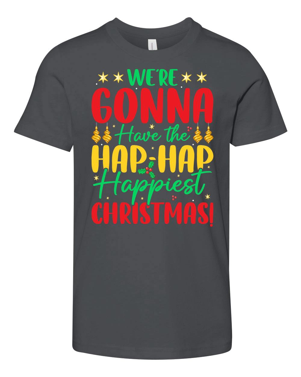 were gonna have the hap hap happiest christmas! Youth Unisex Jersey Tee