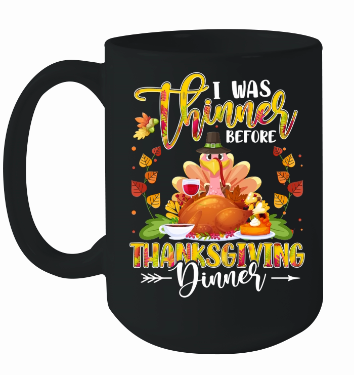i was thinner before thanksgiving dinner Ceramic Mug