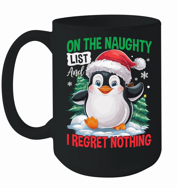 On The Naughty List And I Regret Nothing 02 Ceramic Mug