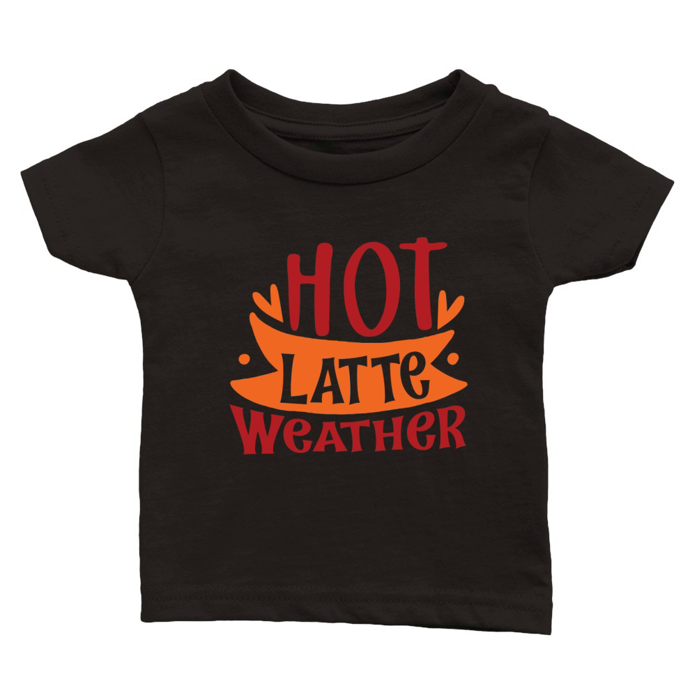 Hot latte weather Classic Baby Crewneck T-shirt