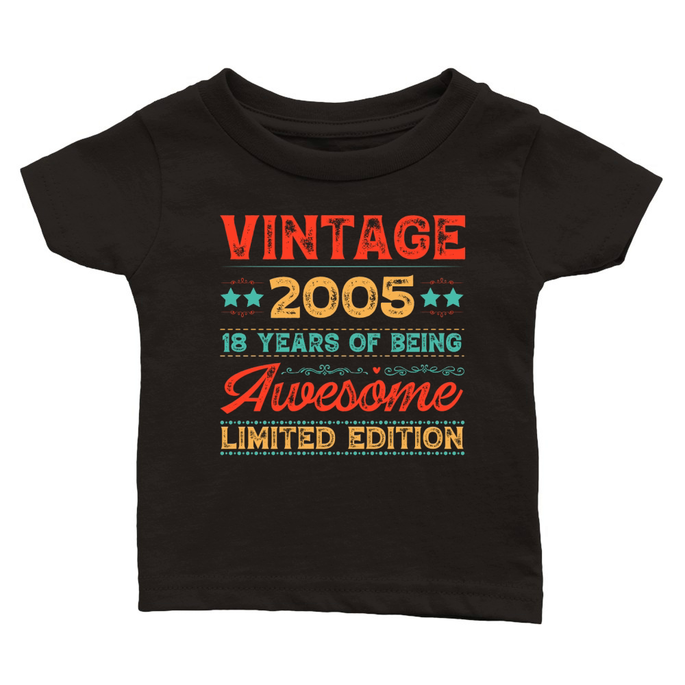 Vintage 2005 Being Awesome Limited Edition Birthday (1) Classic Baby Crewneck T-shirt
