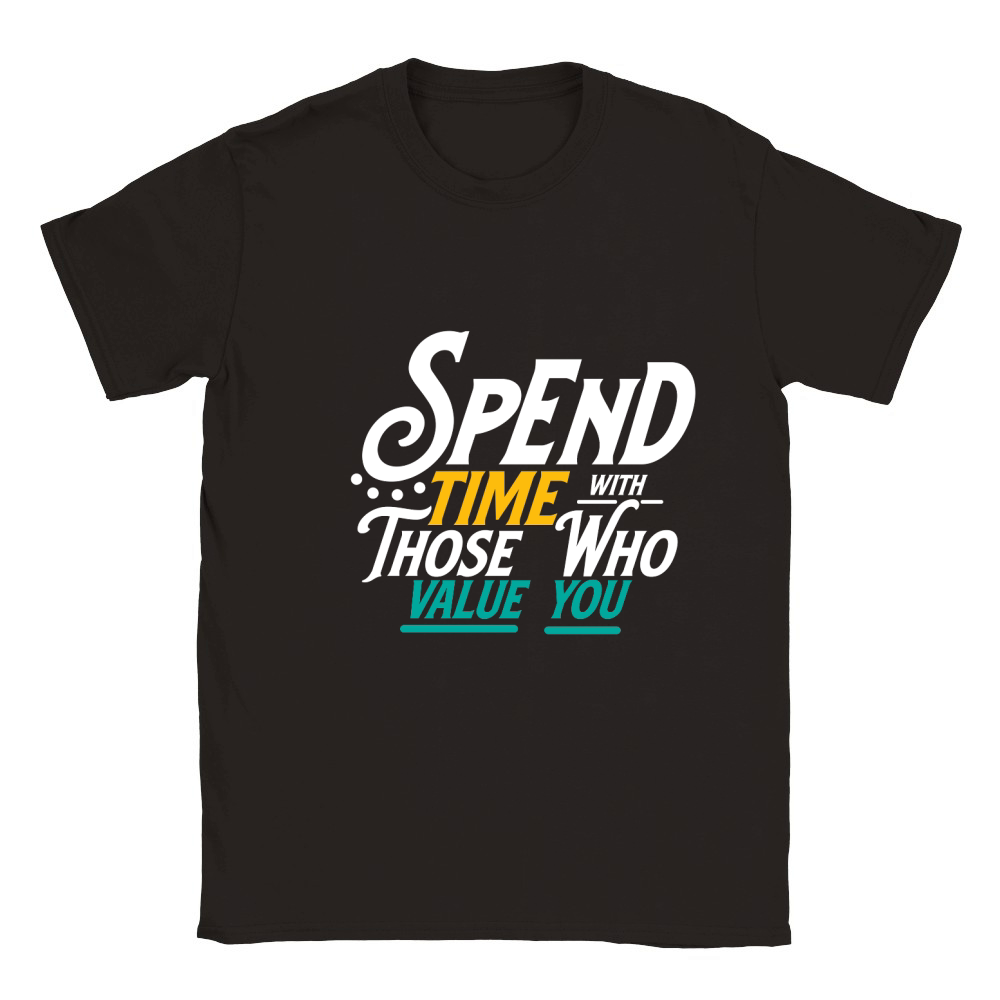 Spend time with those who value you Classic Kids Crewneck T-shirt