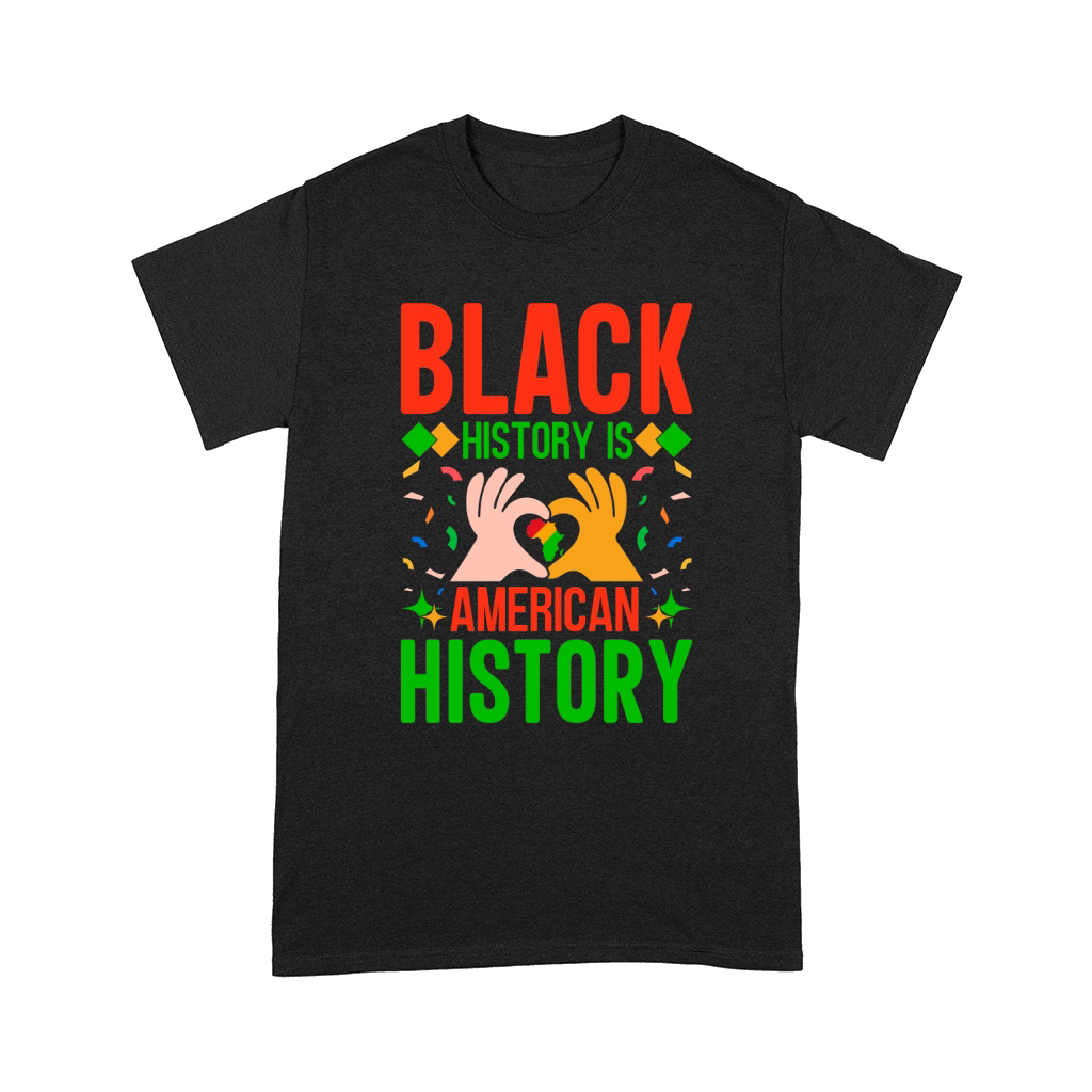 Black History Is American History Comfort T-shirt