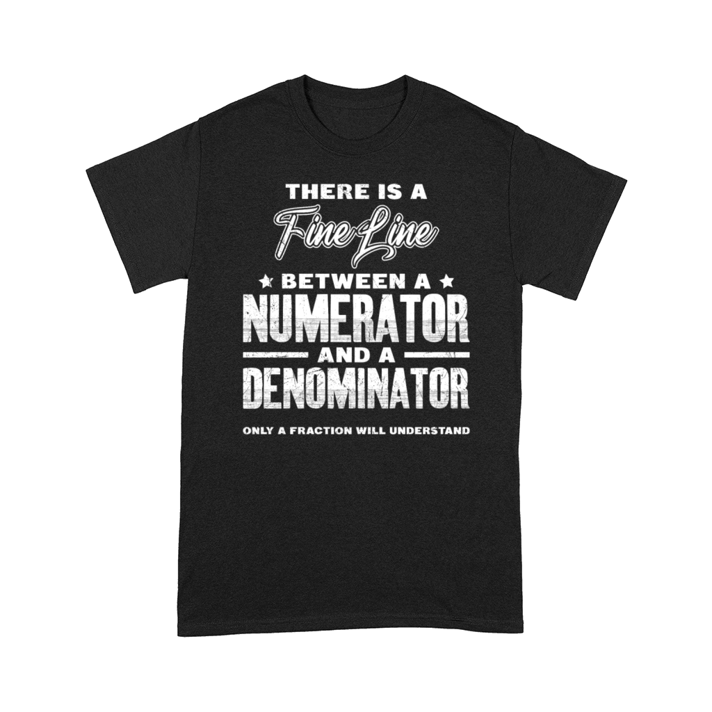Fine line between numerator and denominator math Comfort T-shirt