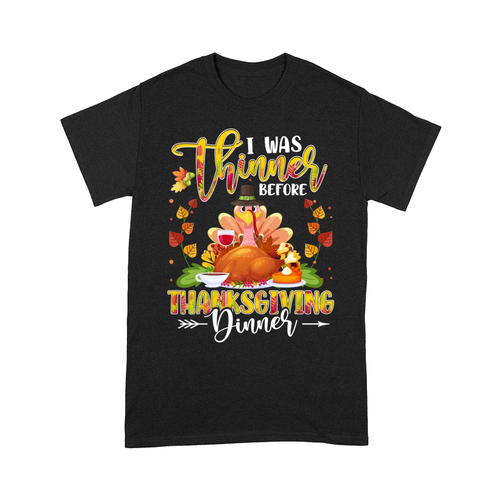 i was thinner before thanksgiving dinner Comfort T-shirt