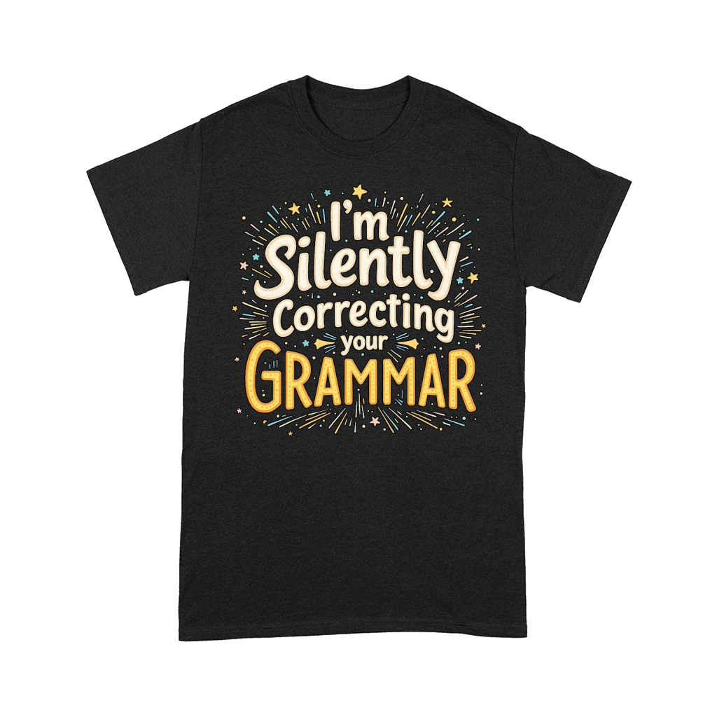 Im silently correcting your grammar 04 Comfort T-shirt
