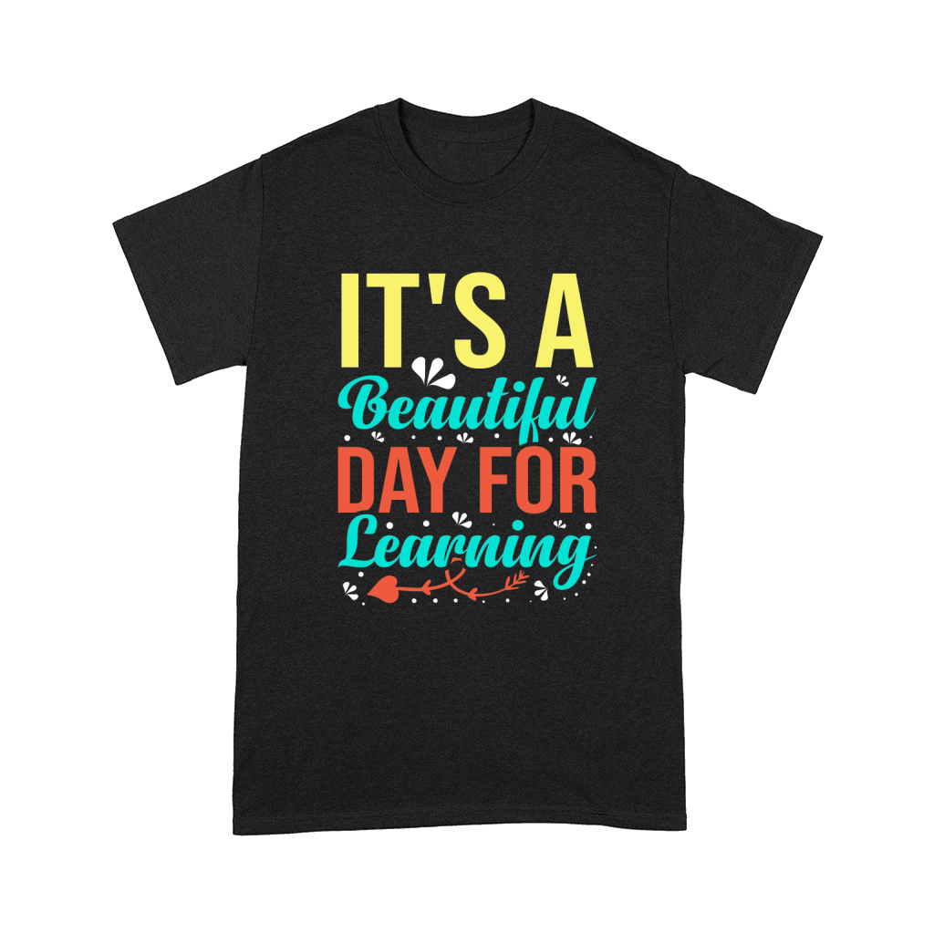 Its a Beautiful Day for Learning Comfort T-shirt