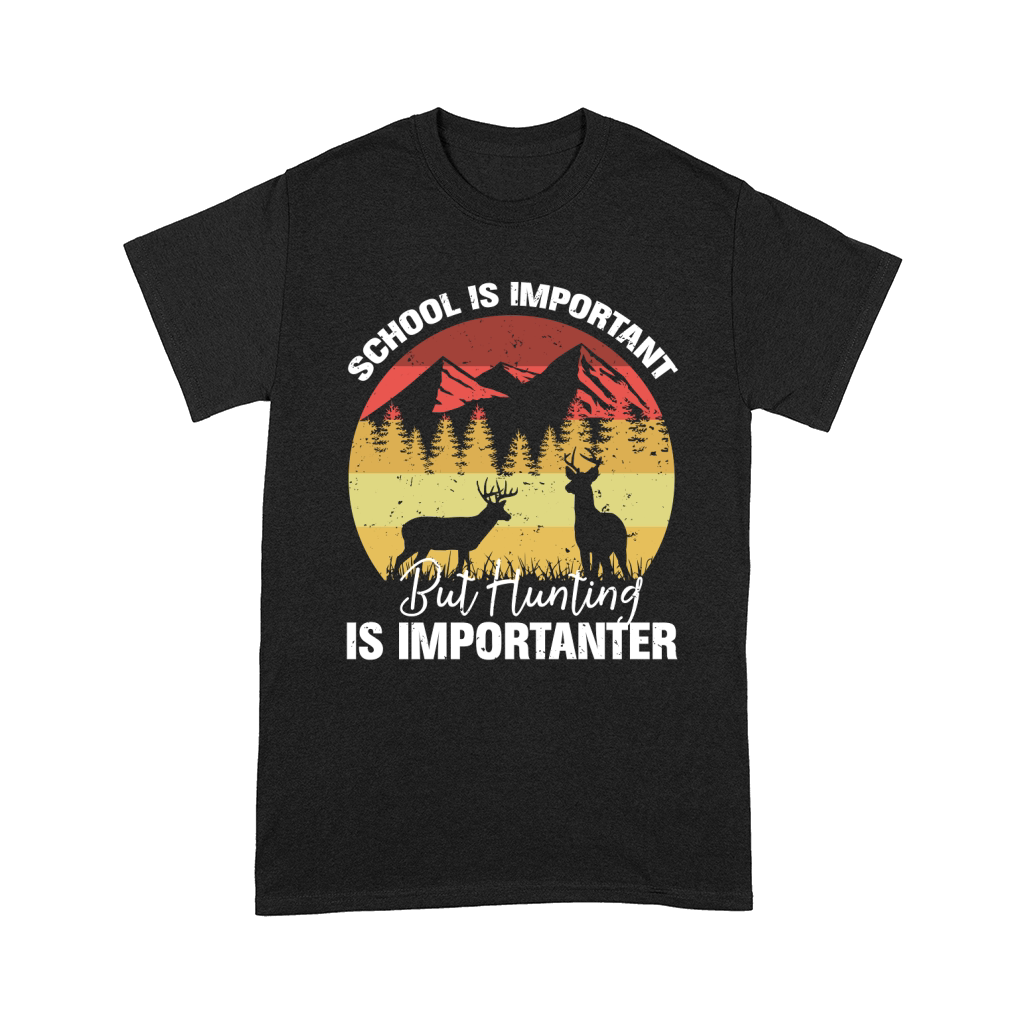 School Is Important But Hunting Is Importanter 02 Comfort T-shirt