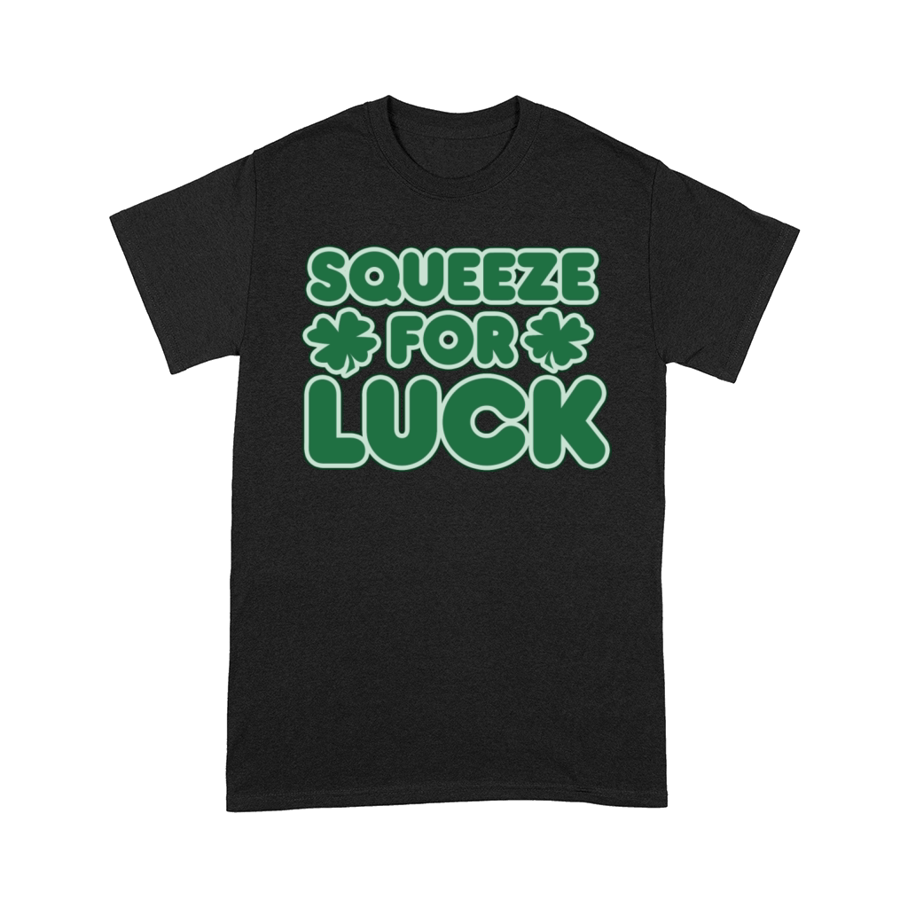 Squeeze the boobies for LUCK Comfort T-shirt